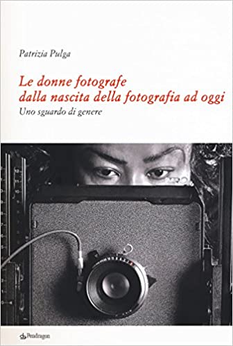 Le donne fotografe dalla nascita della fotografia ad oggi - Livre